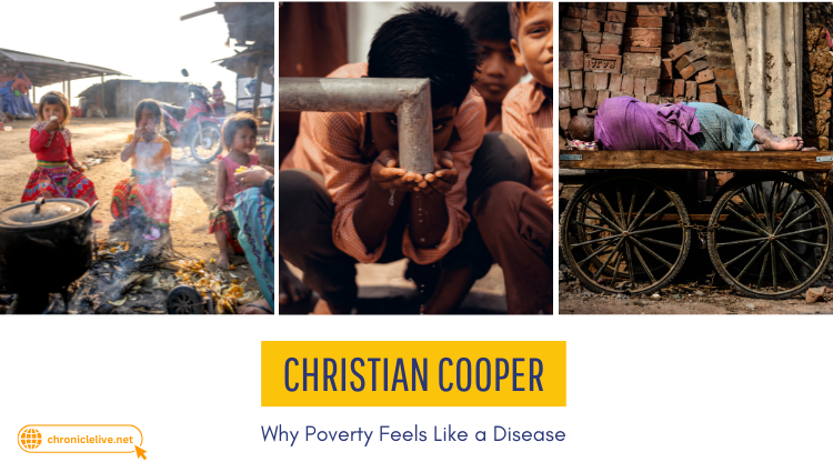 Why Poverty Feels Like a Disease Christian Cooper Explains