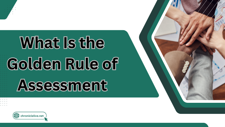 What Is the Golden Rule of Assessment