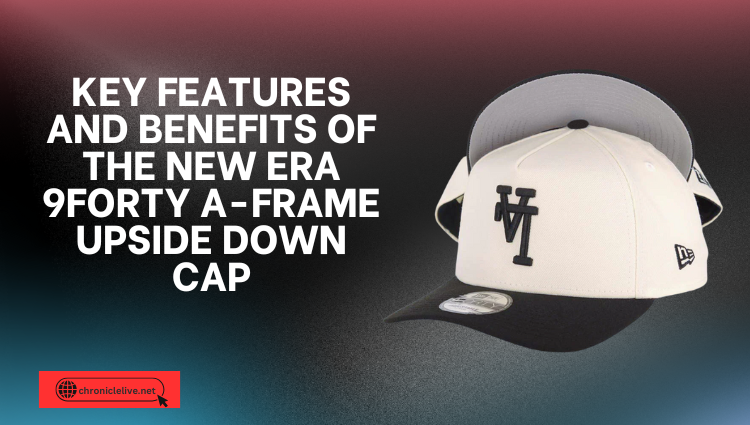 Key Features and Benefits of the New Era 9FORTY A-Frame Upside Down Cap