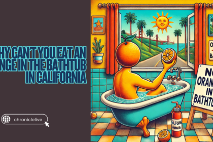 Why Can't You Eat An Orange In The Bathtub In California